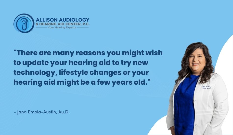 There are many reasons you might wish to update your hearing aid to try new technology, lifestyle changes or your hearing aid might be a few years old.