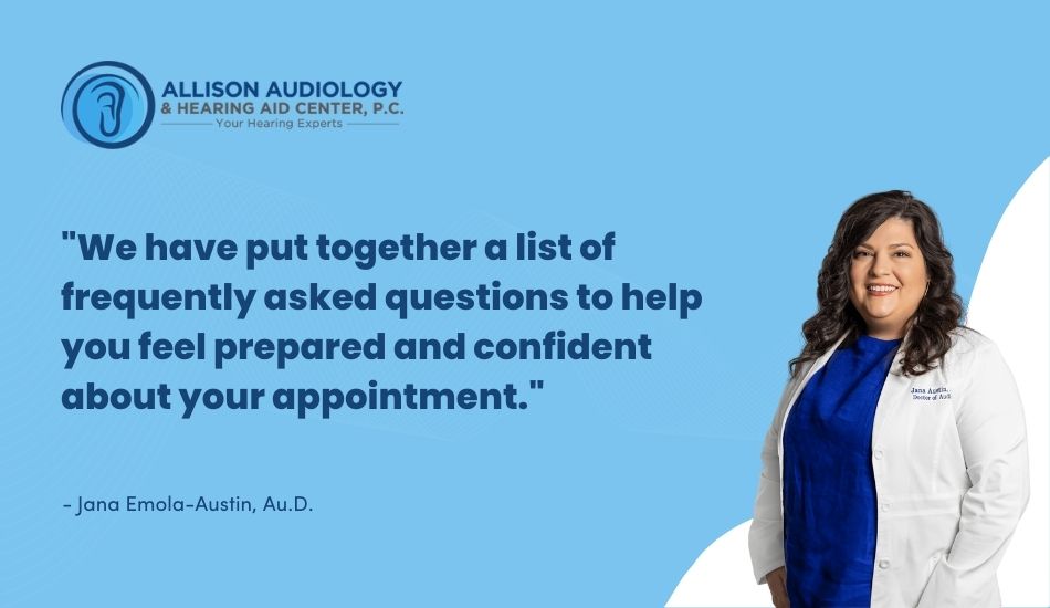 We have put together a list of frequently asked questions to help you feel prepared and confident about your appointment